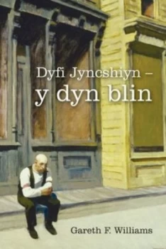 Image of Dyfi Jyncshiyn - Y Dyn Blin by Gareth F Williams Paperback