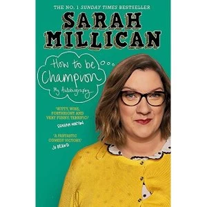Image of How to be Champion The No. 1 Sunday Times Bestselling Autobiography Paperback / softback 2018