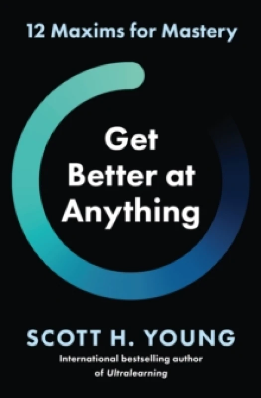 Image of Get Better at Anything. Paperback. By Scott H Young Books