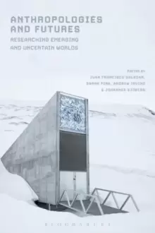 Image of Anthropologies and Futures : Researching Emerging and Uncertain Worlds