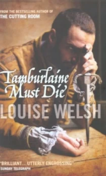 Image of Tamburlaine Must Die by Louise Welsh Paperback