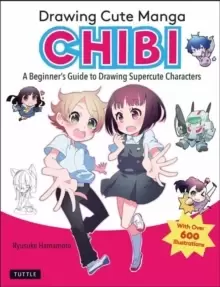 Image of Drawing Cute Manga Chibi : A Beginner's Guide to Drawing Super Cute Characters