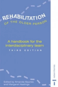 Image of Rehabilitation of the Older Person by Amanda J Squires and Margaret B Hastings Book