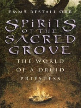 Image of Spirits of the Sacred Grove by Emma Restall Orr Paperback