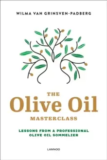 Image of The Olive Oil Masterclass: : Lessons from a Professional Olive Oil Sommelier