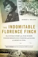 Image of indomitable florence finch the untold story of a war widow turned resistanc