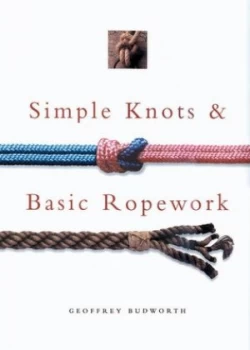 Image of Simple Knots and Basic Ropework by Geoffrey Budworth Hardback