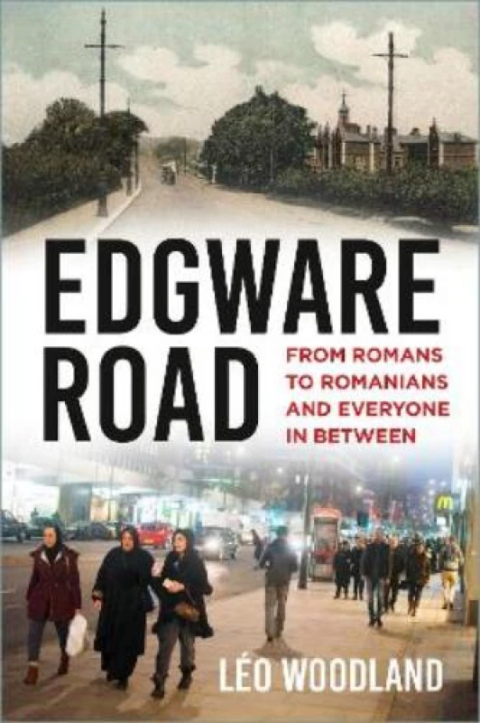Image of Edgware Road : From Romans to Romanians and Everyone In Between Paperback / softback