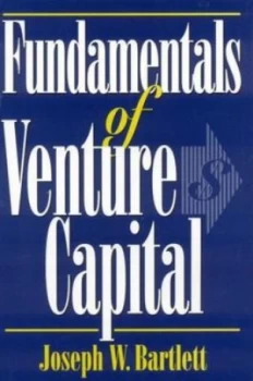 Image of Fundamentals of Venture Capital by Joseph W. Bartlett Hardback