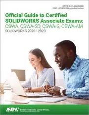 Image of Official Guide to Certified SOLIDWORKS Associate Exams: CSWA, CSWA-SD, CSWA-S, CSWA-AM