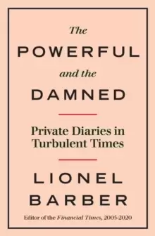 Image of The Powerful and the Damned : Private Diaries in Turbulent Times