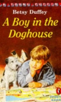 Image of A Boy in the Doghouse by Betsy Duffey and Leslie Morrill Paperback