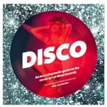 Image of Disco : An Encyclopedic Guide to the Cover Art of Disco Records