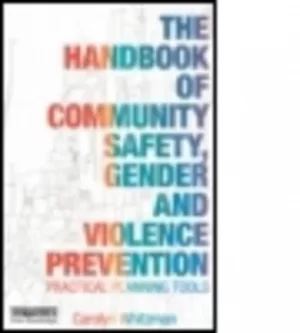 Image of The handbook of community safety gender and violence prevention by Carolyn Whitzman