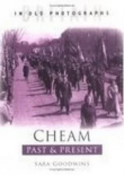 Image of Cheam past & present by Sara Goodwins