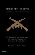 Image of branding terror the logotypes and iconography of insurgent groups and terro