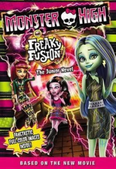 Image of Monster High Freaky Fusion the Junior Novel by Perdita Finn Paperback