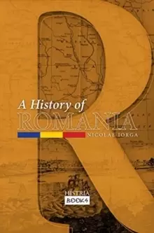 Image of A History of Romania : Land, People Civilization