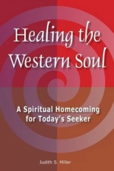 Image of Healing the Western Soul by Judith S Miller Book