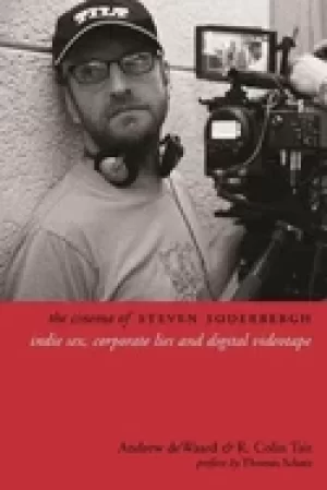Image of cinema of steven soderbergh indie sex corporate lies and digital videotape