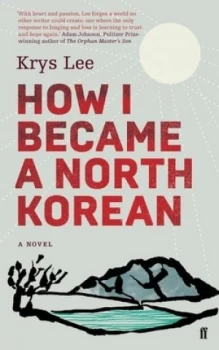 Image of How I Became a North Korean by Krys Lee Book