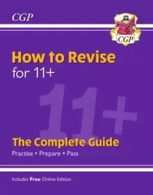 Image of New How to Revise for 11+: The Complete Guide (with Online Edition)