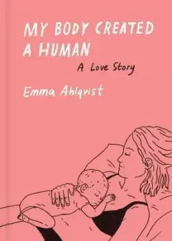 Image of My Body Created a Human by Emma Ahlqvist