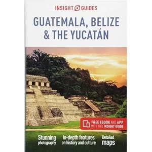 Image of Insight Guides Guatemala, Belize and Yucatan (Travel Guide with Free eBook) Paperback / softback 2018