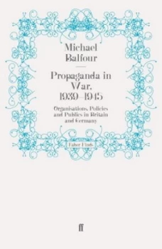 Image of Propaganda in War 1939-1945 by Michael Balfour Book