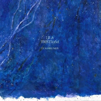 Image of Lila Tristram - Our Friend Vinyl
