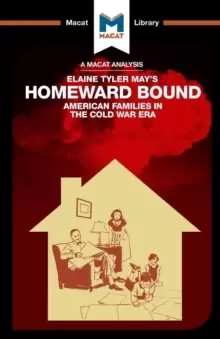 Image of An Analysis of Elaine Tyler May's Homeward Bound : American Families in the Cold War Era