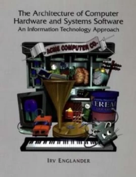 Image of The Architecture of Computer Hardware and Systems Software by Irv Englander Hardback