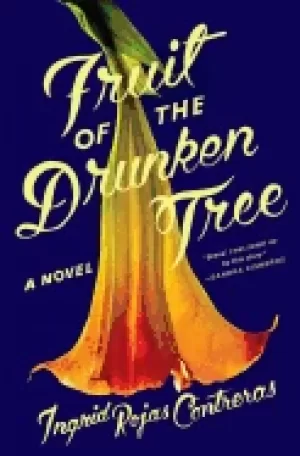 Image of fruit of the drunken tree a novel rojas contreras ingrid