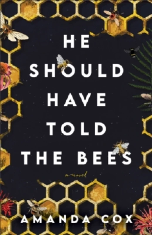 Image of He Should Have Told the Bees. Paperback. By Amanda Cox Books