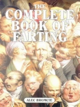 Image of The Complete Book of Farting by Alec Bromcie Paperback
