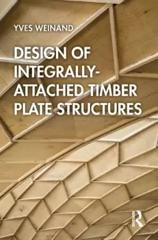 Image of Design of Integrally-Attached Timber Plate Structures