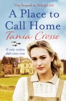 Image of A Place to Call Home : An intense and emotive WW2 saga of love, courage and friendship