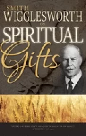 Image of smith wigglesworth on spiritual gifts