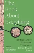 Image of book about everything eighteen artists writers and thinkers on james joyce