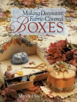 Image of Making decorative fabric covered boxes - Mary Jo Hiney - Hardback - Used