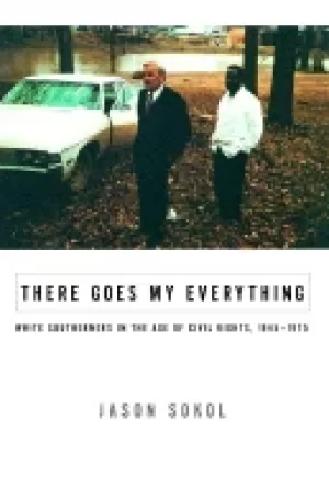 Image of there goes my everything white southerners in the age of civil rights 1945