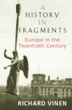 Image of A History in Fragments by Richard Vinen Hardback