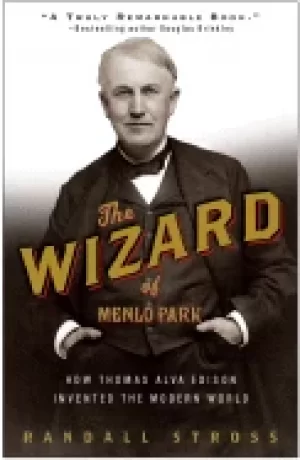 Image of wizard of menlo park how thomas alva edison invented the modern world