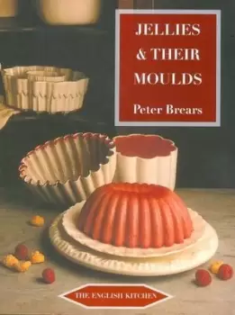 Image of Jellies & their moulds by Peter C. D Brears