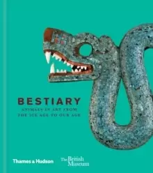 Image of Bestiary : Animals in Art from the Ice Age to Our Age