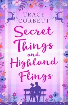 Image of Secret things and Highland flings by Tracy Corbett