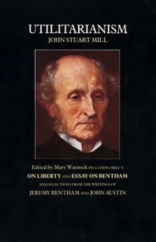 Image of Utilitarianism by John Stuart Mill and Jeremy Bentham and John Austin and Mary Warnock Paperback