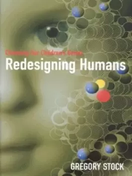 Image of Redesigning humans by Gregory Stock