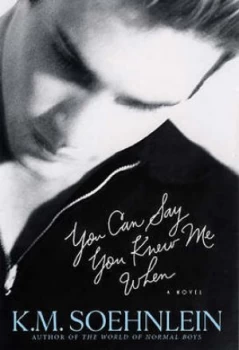 Image of You Can Say You Knew Me When by K.M. Soehnlein Hardback
