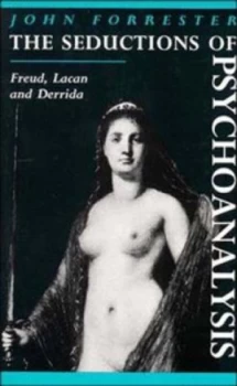 Image of The Seductions of Psychoanalysis by John Forrester Paperback